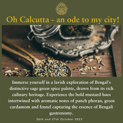 'Oh Calcutta - An Ode To My City' - 26th & 27th October 2023 - Spice & Splendour - Part One